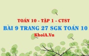 Bài 9 trang 27 SGK Toán 10 tập 1 Chân trời sáng tạo